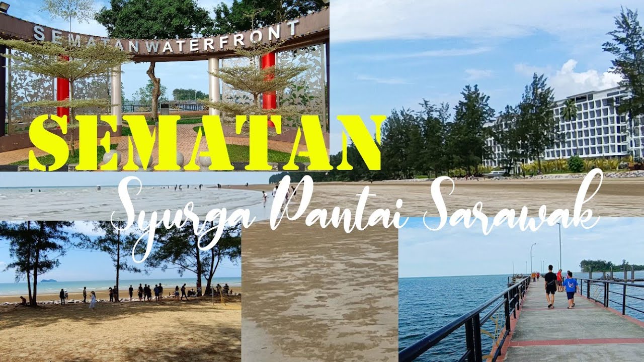 SEMATAN  Syurga Peranginan Pantai Sarawak