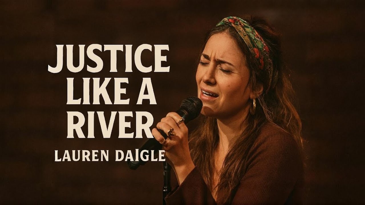 Lauren Daigle–Justice Like a River / official lyrics video Powerful Worship Song  2026