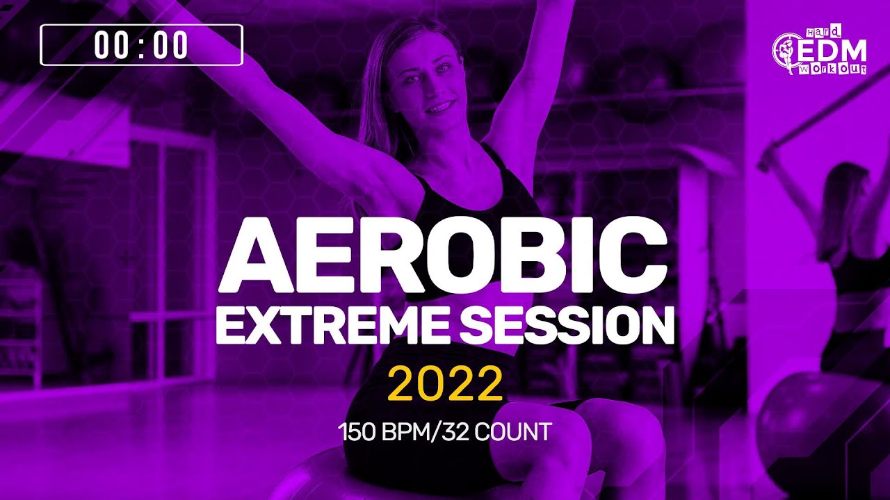 🔥 Aerobic Extreme Session 2022 – 150 BPM / 32 Count (60-Min Workout)