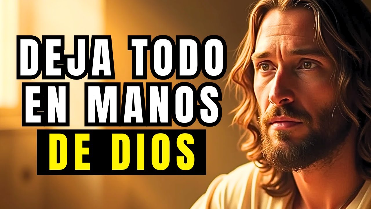 LA IMPORTANCIA DE DEJAR TODO EN MANOS DE DIOS | Reflexiones Bíblicas Diarias