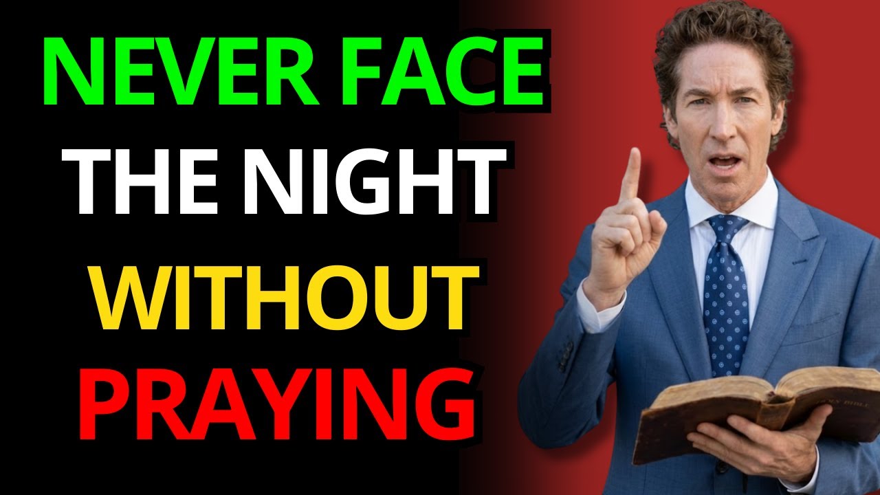 JOEL OSTEEN WARNS: NEVER SLEEP WITHOUT TELLING GOD OR DARKNESS STRIKES | Joel Osteen
