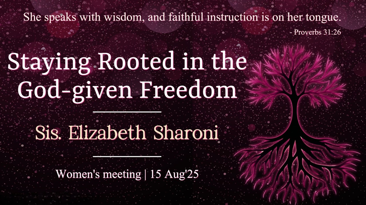 Women's meeting - 15 Aug'25 | Staying Rooted in God-given freedom