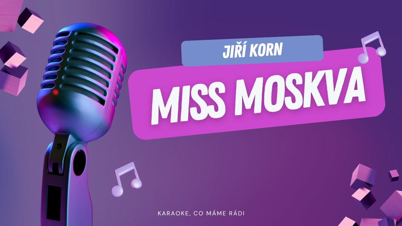 Jiří Korn – Miss Moskva (karaoke)
