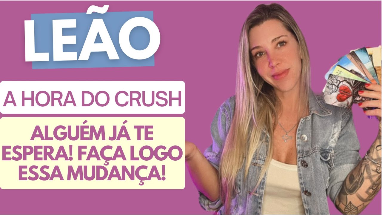 LEÃO ♌️ A HORA DO CRUSH ❤️ Seu par perfeito te espera em um lugar novo. O passado precisa ficar…