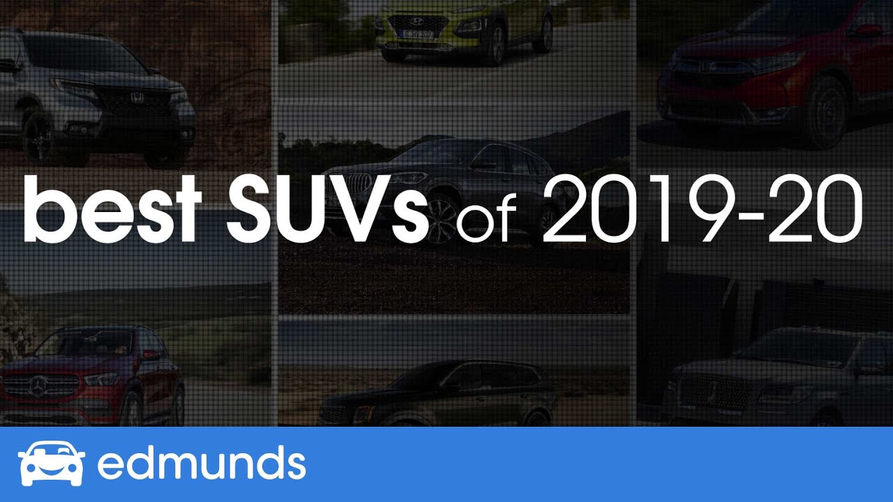 Best SUVs for 2019 & 2020 ― Top-Rated Small, Midsize, Large, and Luxury SUVs