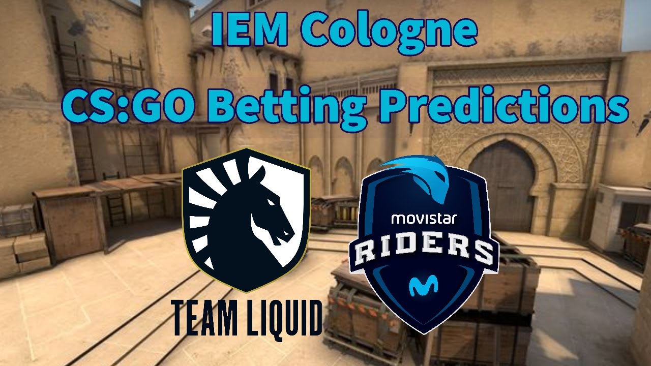 CS:GO Betting Predictions - Liquid vs. Movistar Riders - IEM Cologne 2022