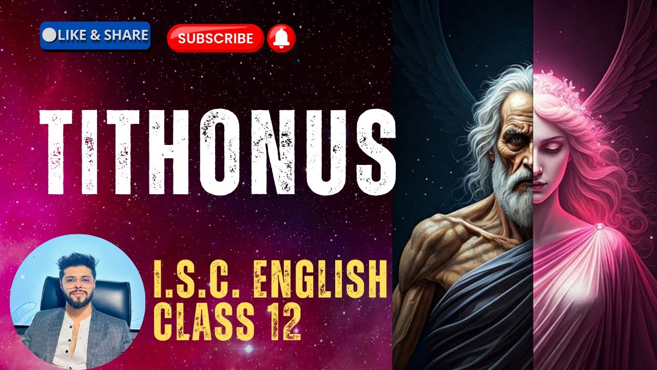 Tithonus by Alfred Lord Tennyson | Class 12 ISC | Line by Line Explanation