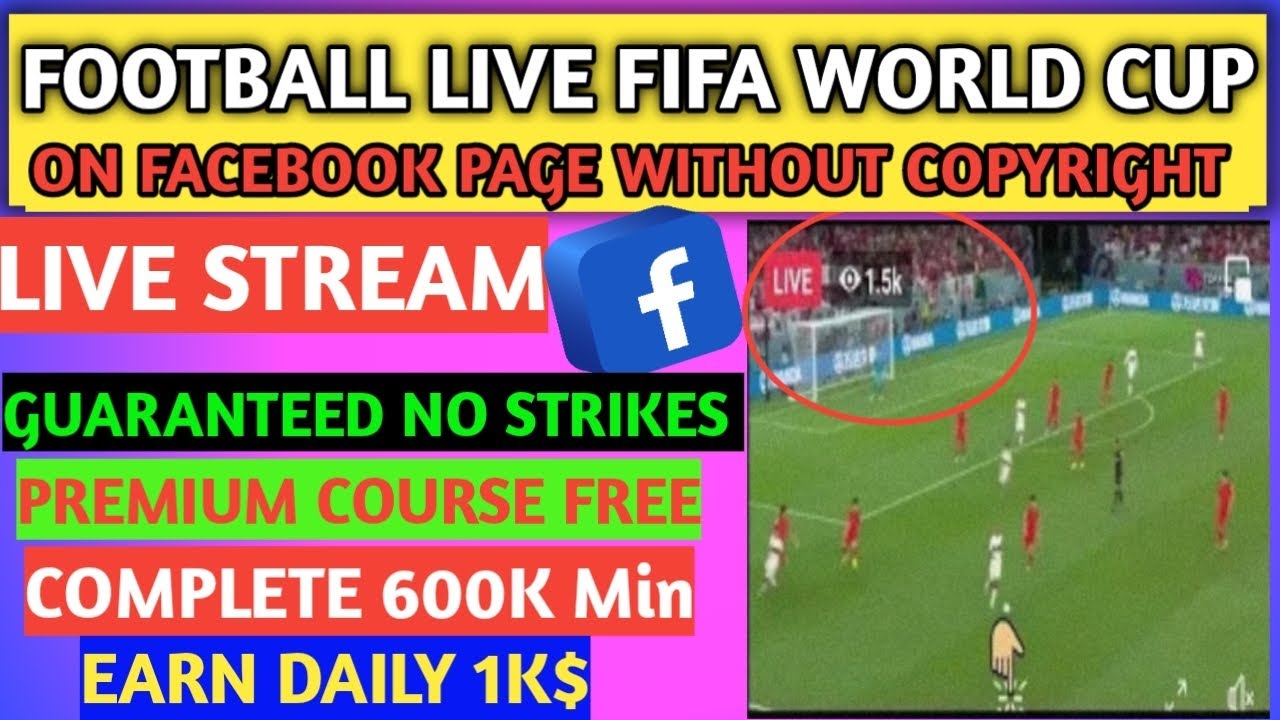 How To Live Stream Football Match On Facebook Page WITHOUT Copyright Issues! earn DAILY 1K$