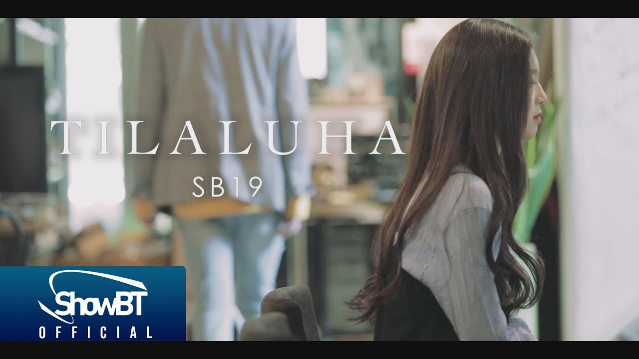 [MV] SB19 - TILALUHA