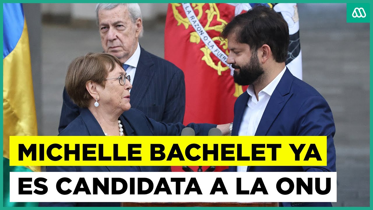 Michelle Bachelet ya es candidata a  la ONU