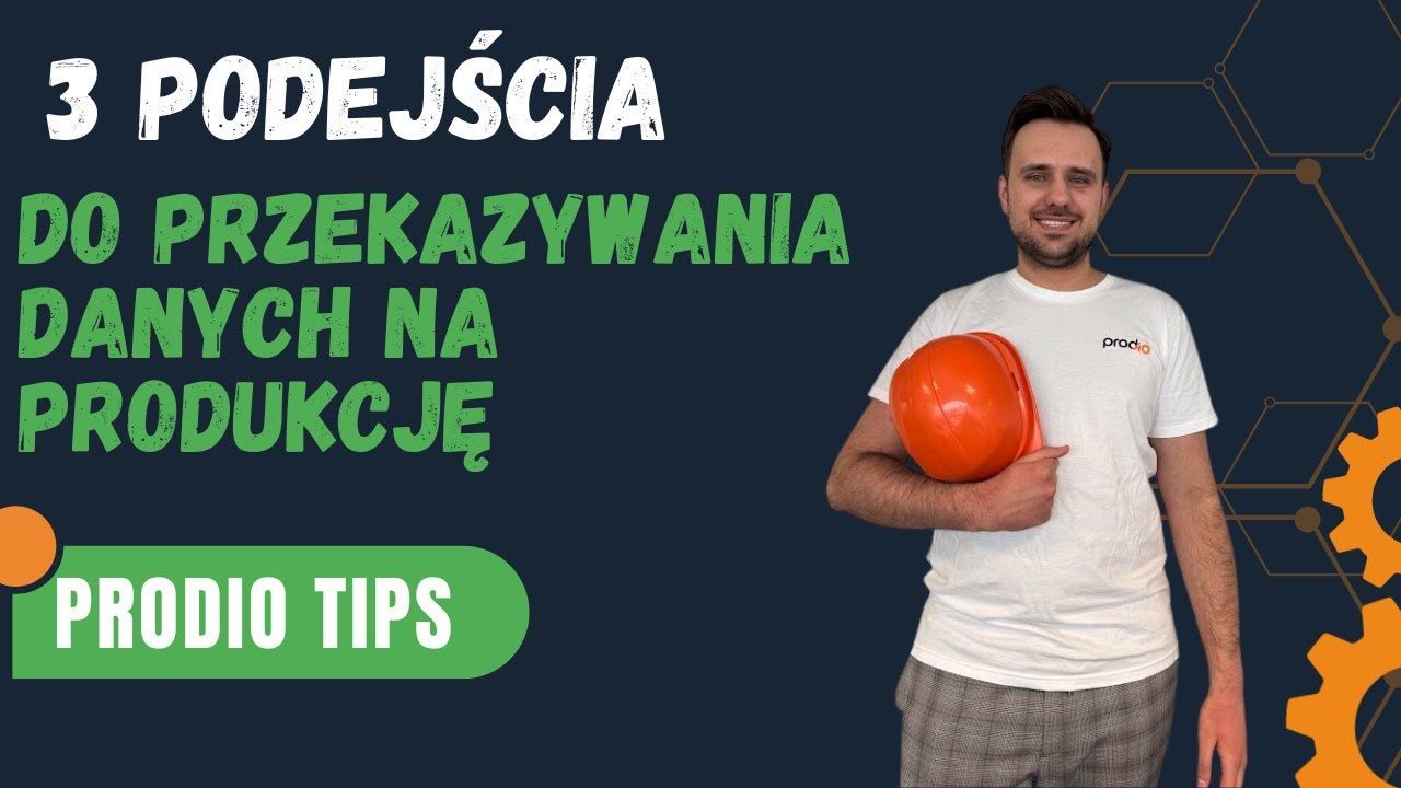 PRODIO TIP: 3 sposoby przekazywania danych na produkcję przy pomocy Prodio  🚀