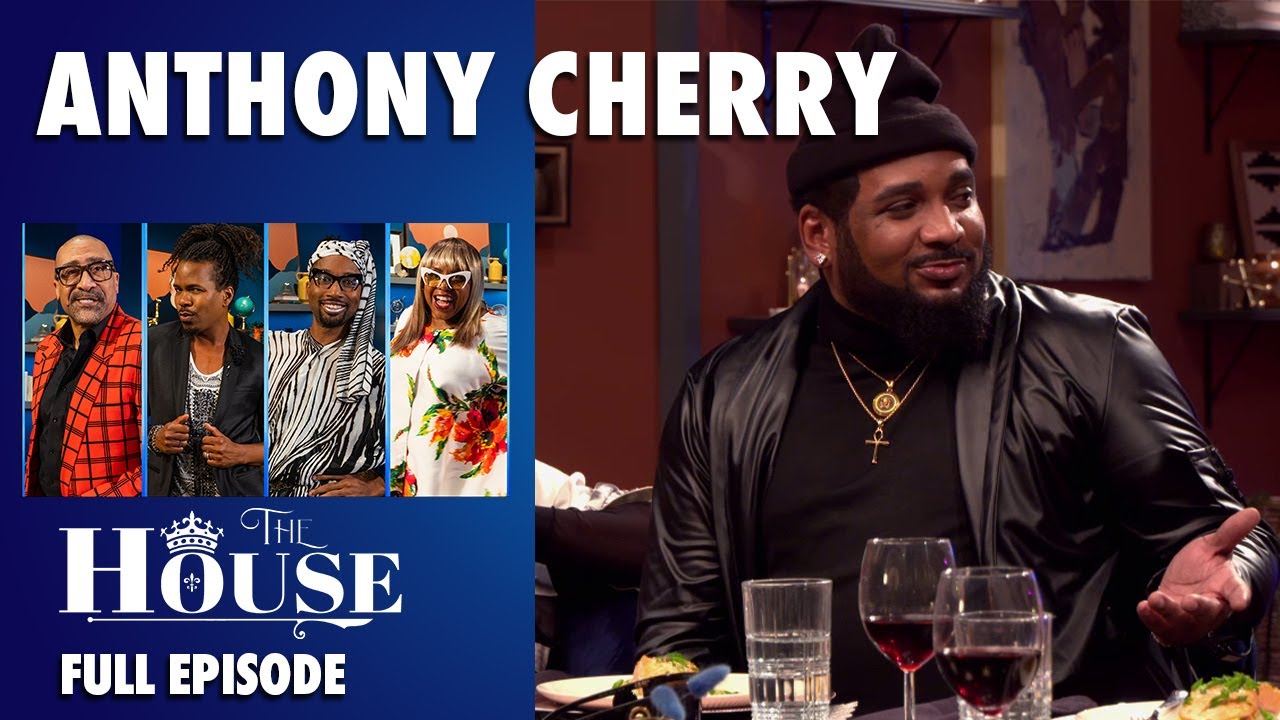 Anthony Cherry On Navigating Homosexuality From the Streets to Hollywood! | The House Full Episode