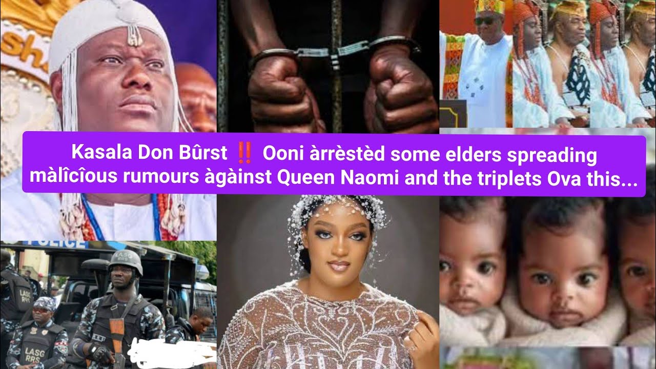 E Don Bûrst ‼️ Ooni àrrèstèd some elders for spreading màlîcîous rumours àgàinst Queen Naomi and tri