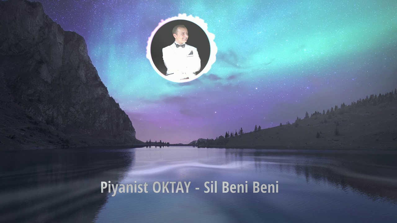 Piyanist OKTAY - Sil Beni Beni (2020)