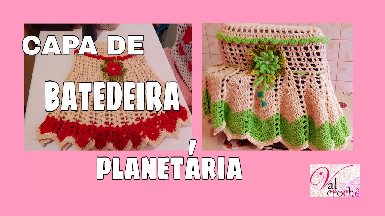 Capa de batedeira, planetária,  vlog de Produção @Val Crochê & Vlogs