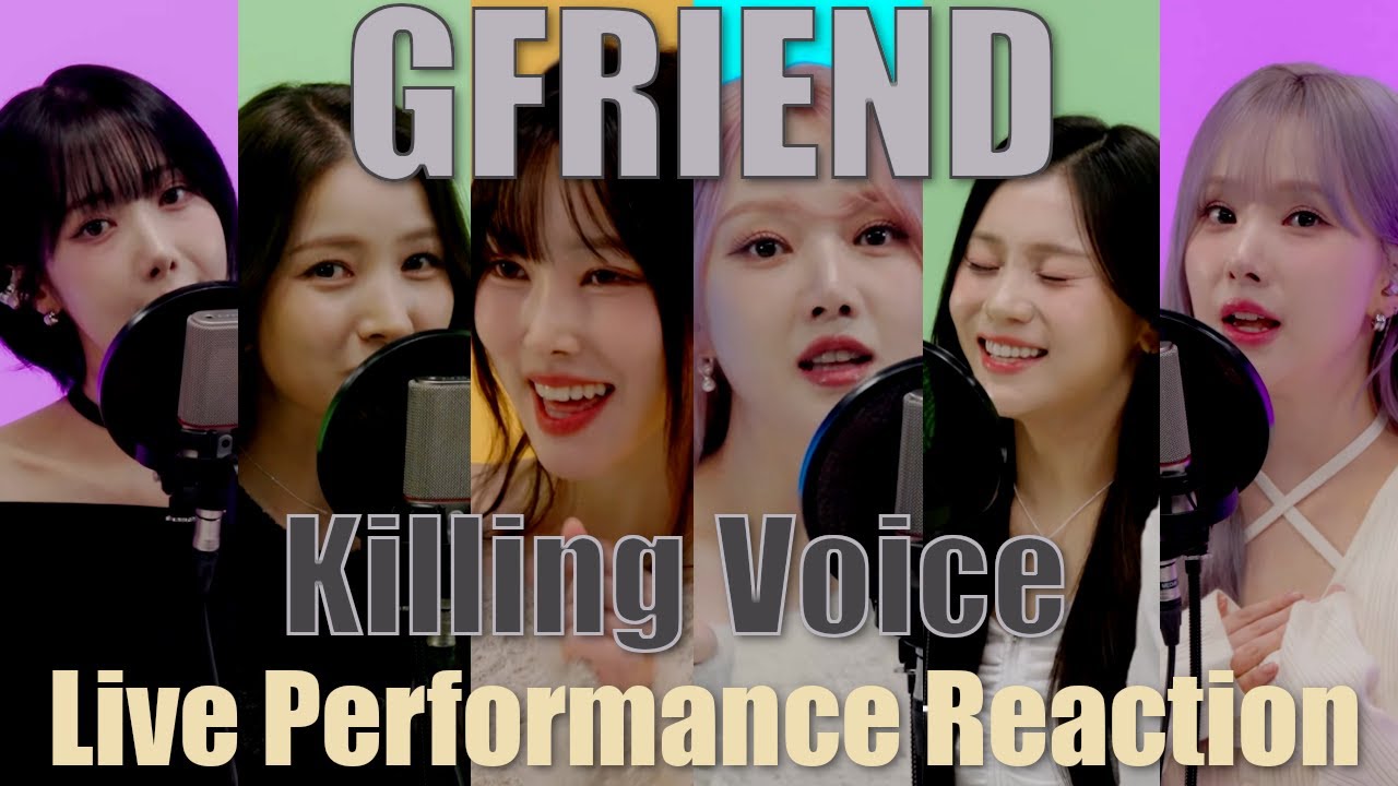 GFRIEND | Killing Voice - Live Performance Reaction
