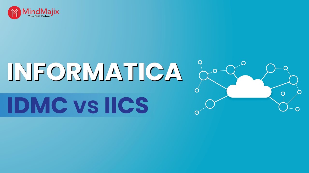 Informatica IDMC vs IICS - Which Data Integration Platform is Better? | MindMajix
