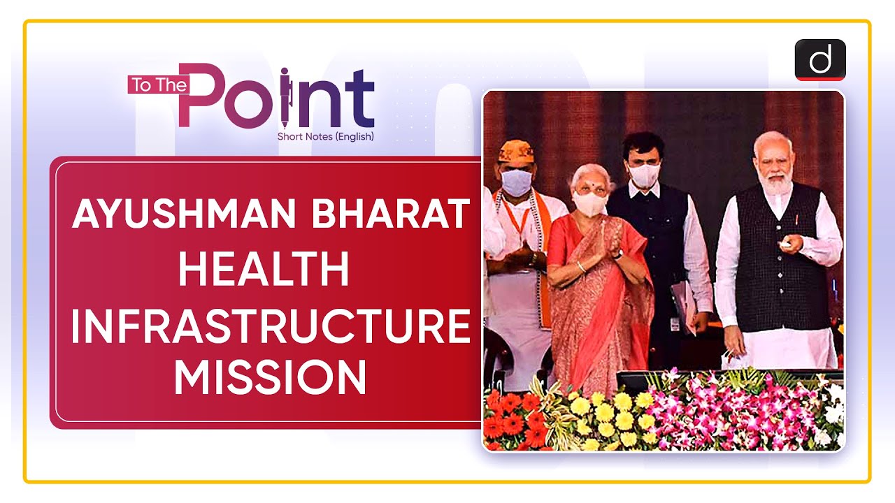 Ayushman Bharat Health Infrastructure Mission - To The Point | Drishti IAS English