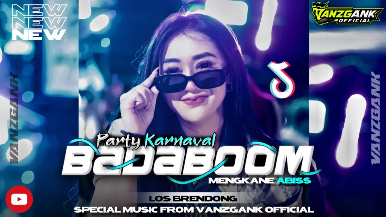 DJ BADABOOM X LOS BRENDONG COCOK BUAT PARTY KARNAVAL TERBARU 2025 - VANZGANK OFFICIAL