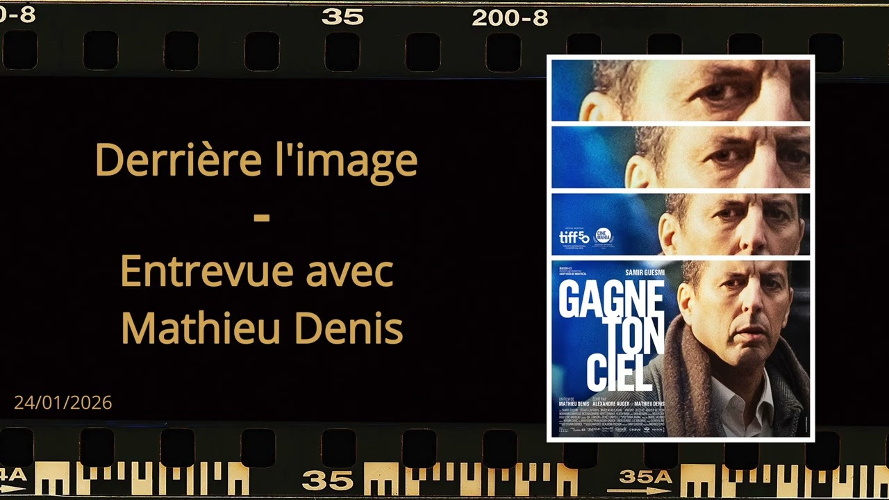 Gagne ton Ciel | Entrevue avec le réalisateur Mathieu Denis