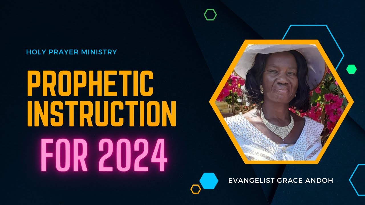 Evangelist Grace Andoh - Prophetic Instruction Part 1 | Holy Prayer Ministry