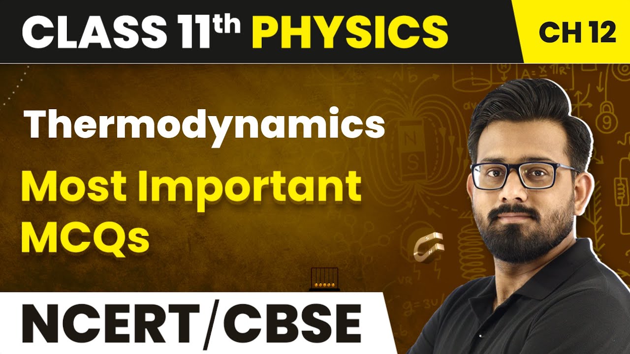 Thermodynamics - Most Important MCQs | Class 11 Physics Chapter 12 | CBSE 2024-25
