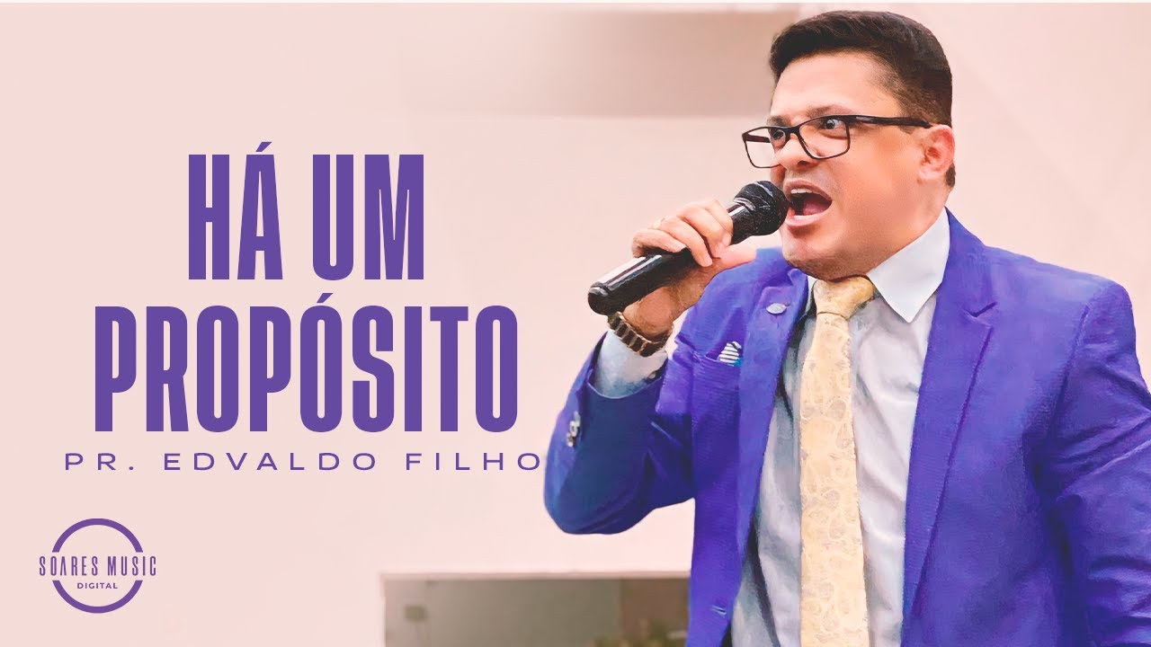 HÁ UM PROPÓSITO PR EDVALDO FILHO
