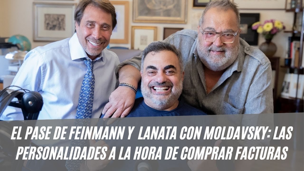 El Pase de Feinmann y Lanata con Moldavsky: las personalidades a la hora de comprar facturas