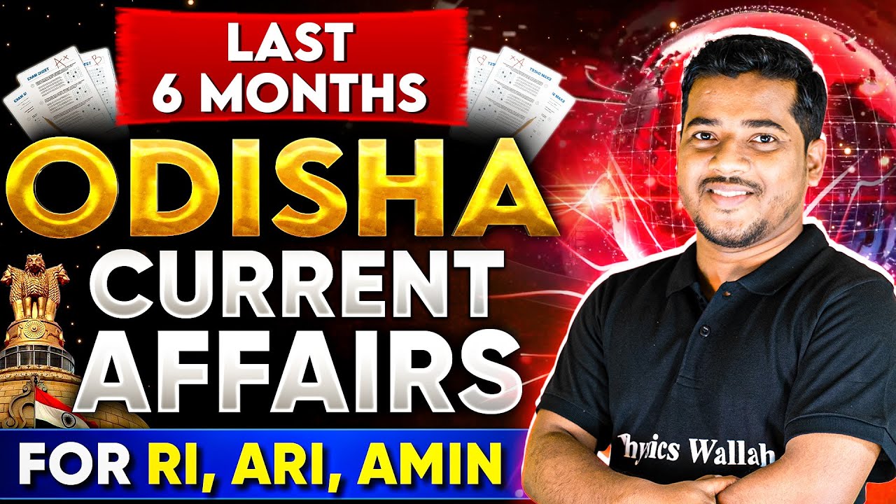 Last 6 Months Most Important Odisha Current Affairs | For RI, ARI, AMIN Exams | OPSC Wallah