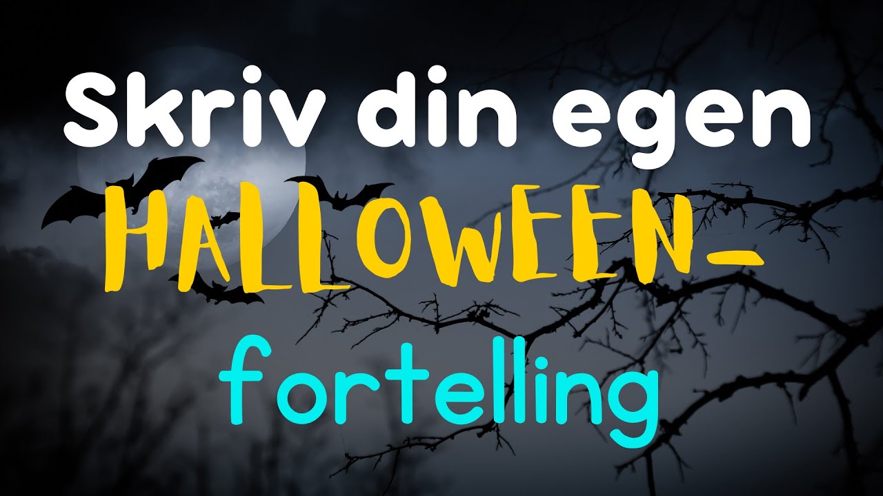 Skriv din egen HALLOWEEN-fortelling!