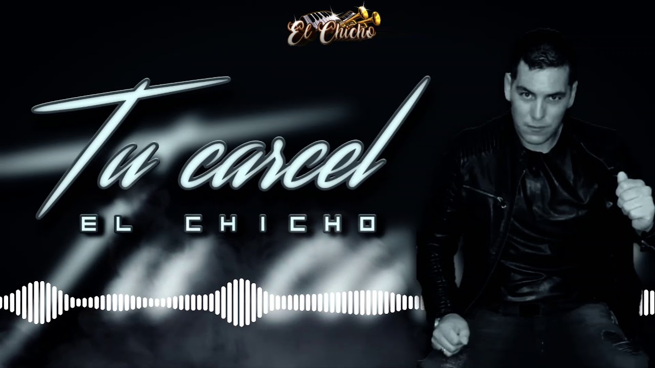 Tu carcel - El Chicho