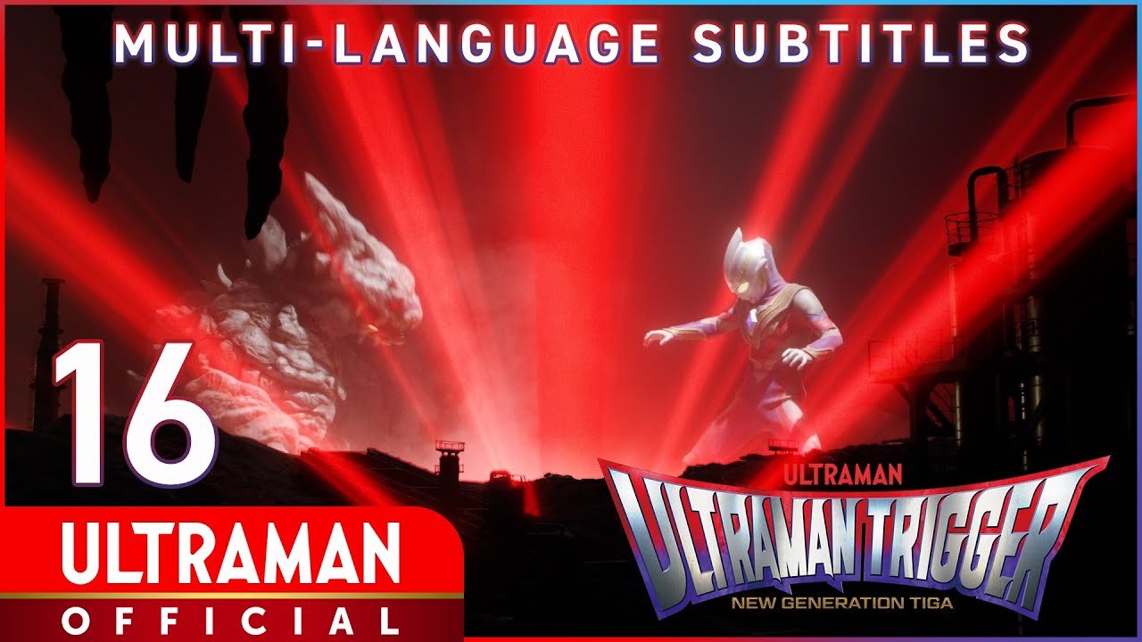 ULTRAMAN TRIGGER: NEW GENERATION TIGA Ep 16 