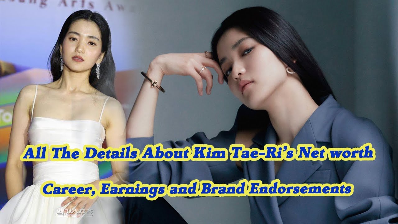 All the details about Kim Tae ri&rsquo;s net worth, career, earnings and brand endorsements