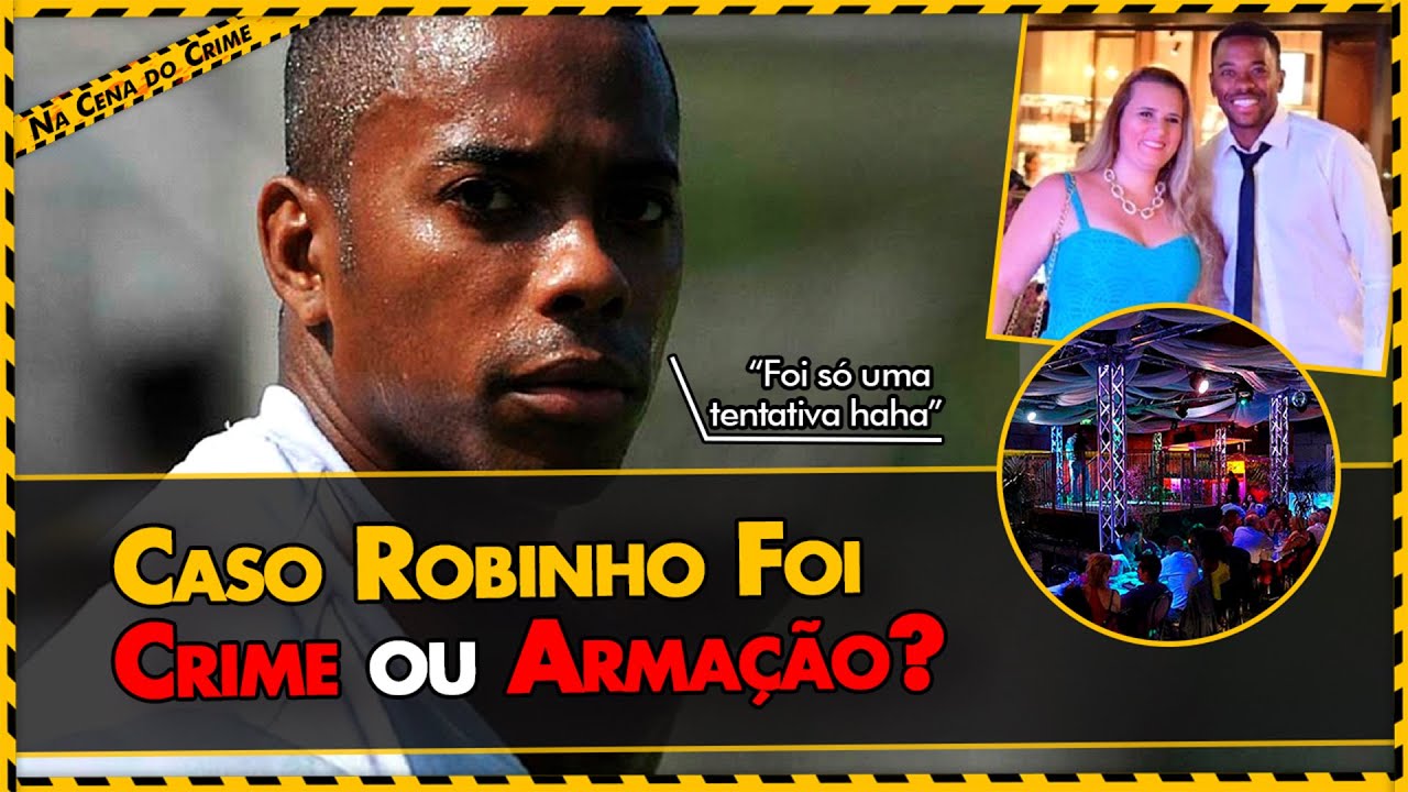 Robinho está preso injustamente ou não? 
