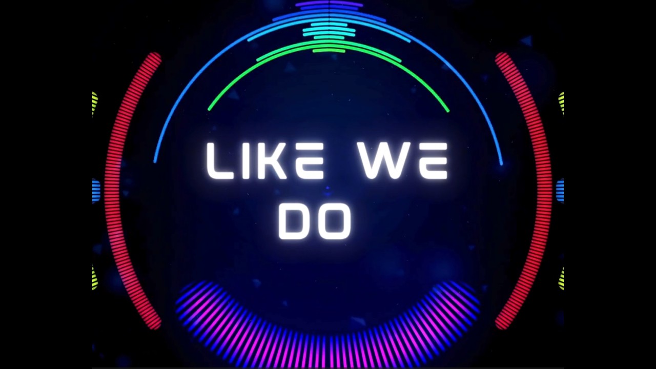 LIKE WE DO    #music  #song