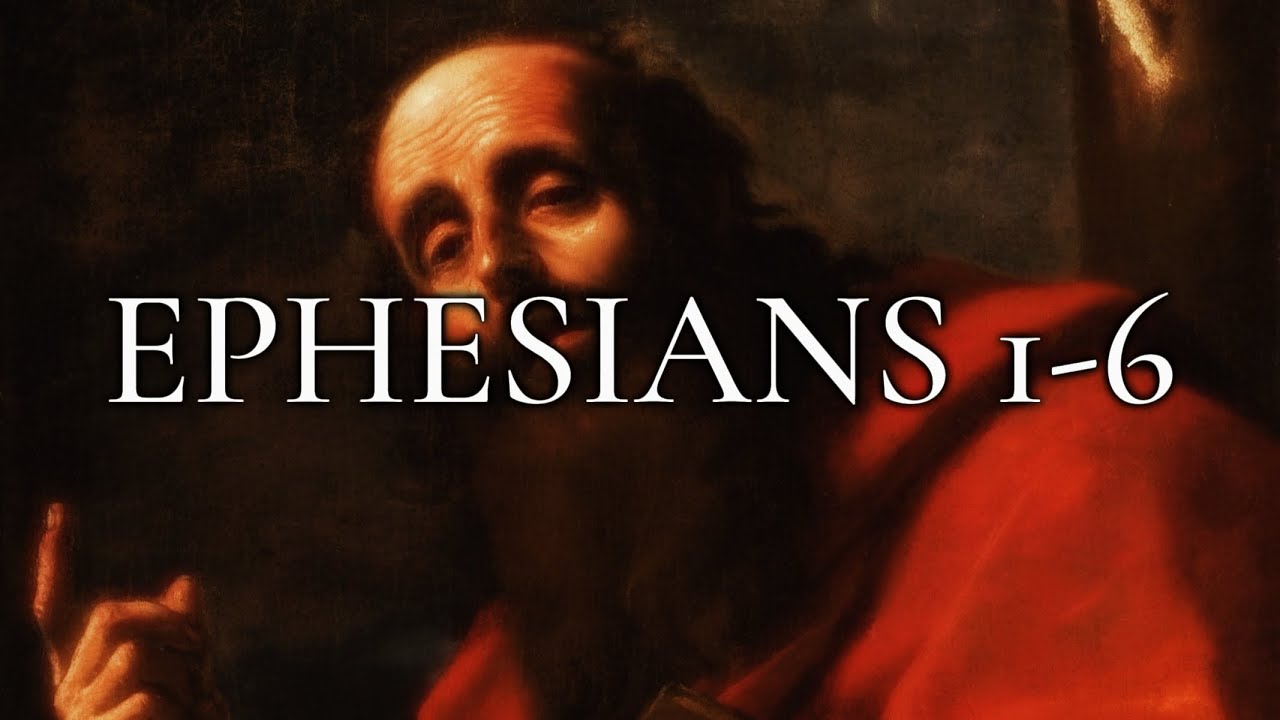 EPHESIANS 1-6 “Saved through Grace, not by works.”| Listen to the Word of God.