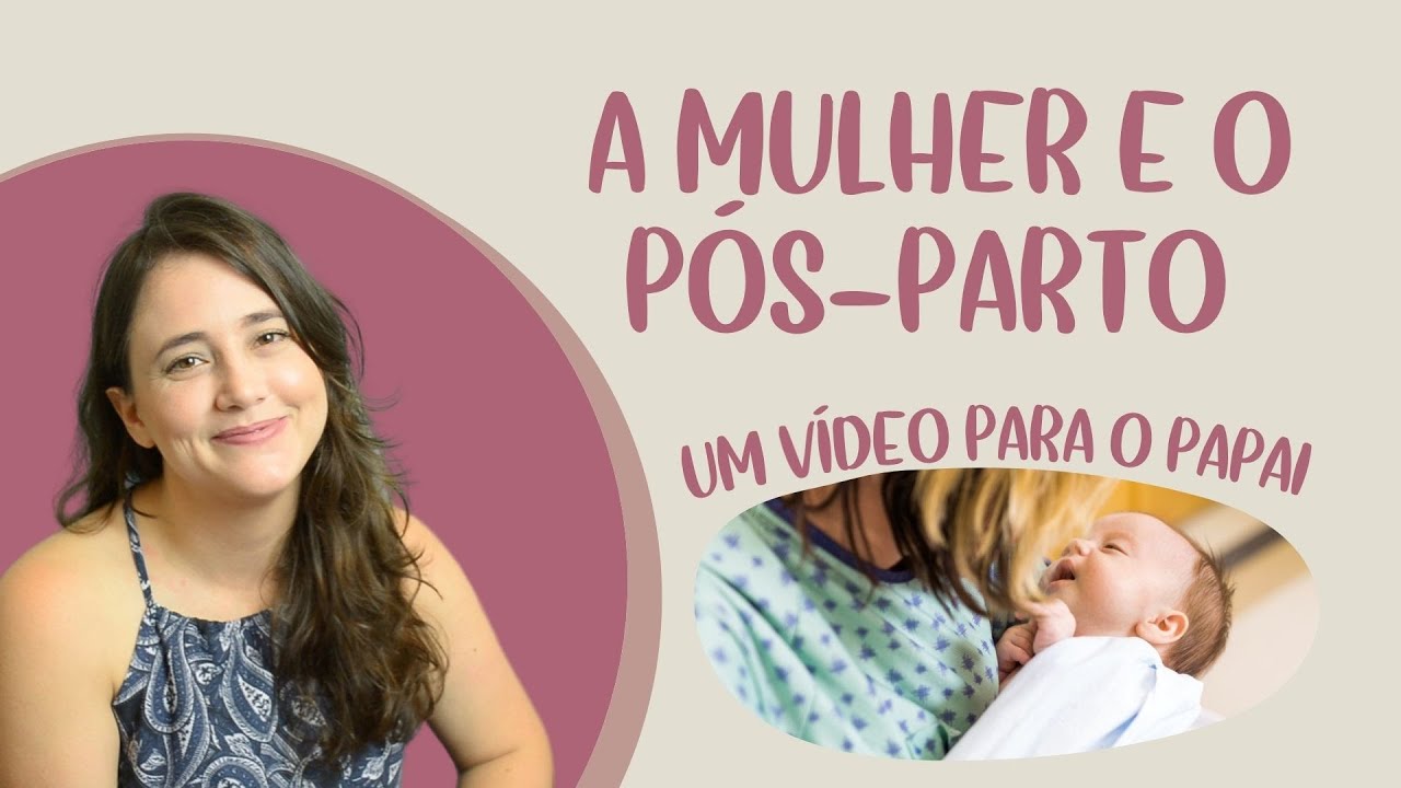Mulher no pós-parto | Entenda o que acontece nesse período