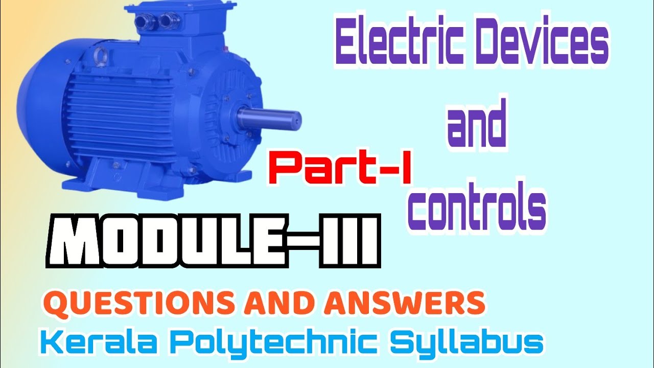(6034) Electric Devices and controls/ Semester6/Module3/Questions and Answers/Part1