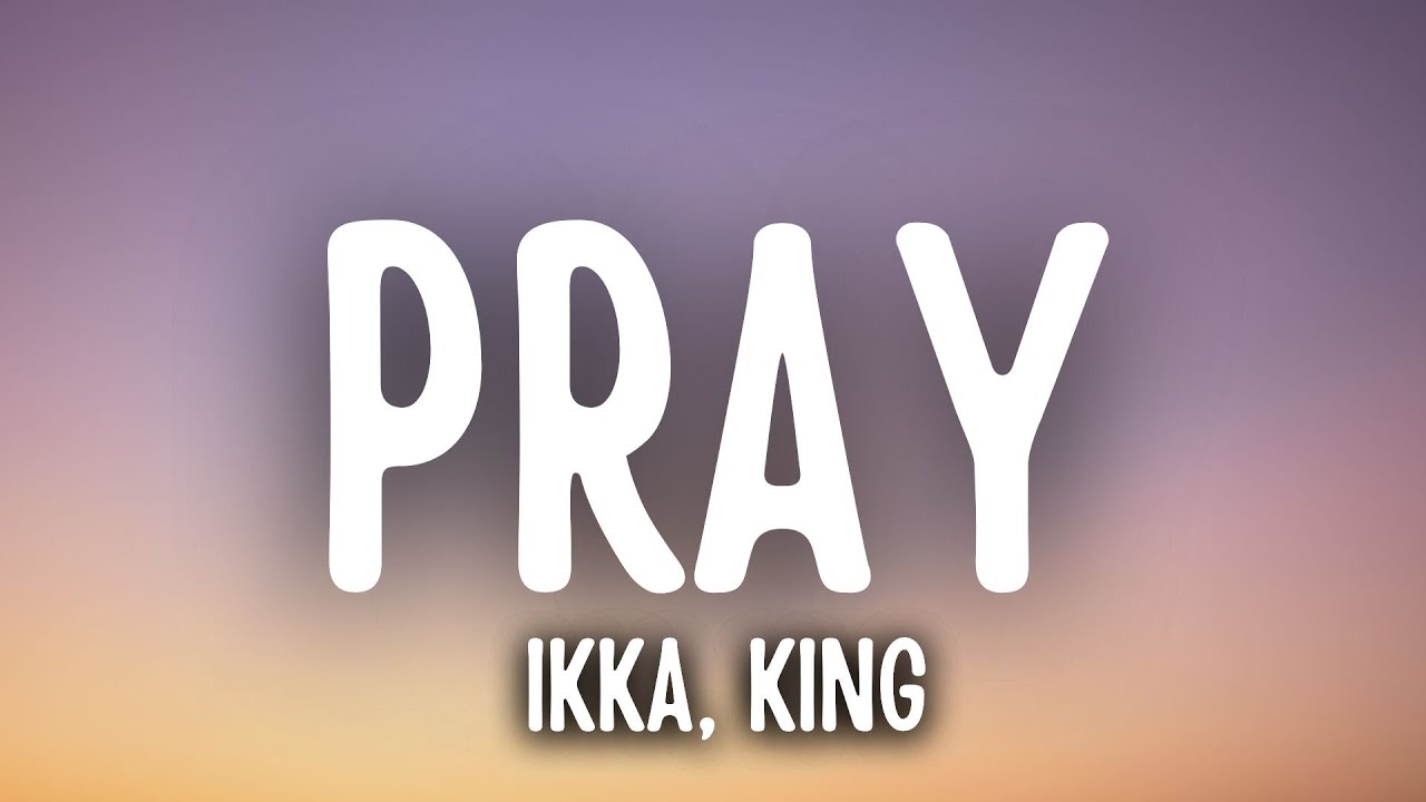 Pray Lyrics &ndash; Ikka, King | Priyanka Chahar | Hiten
