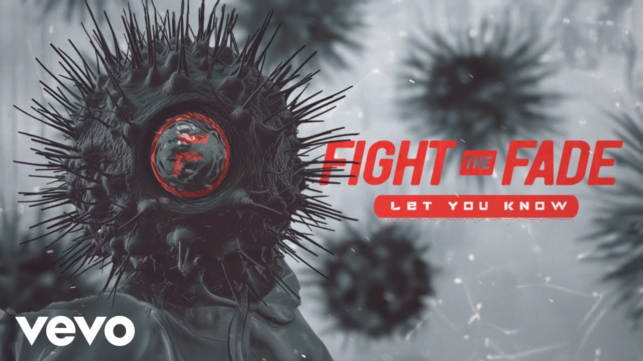Fight The Fade - Let You Know
