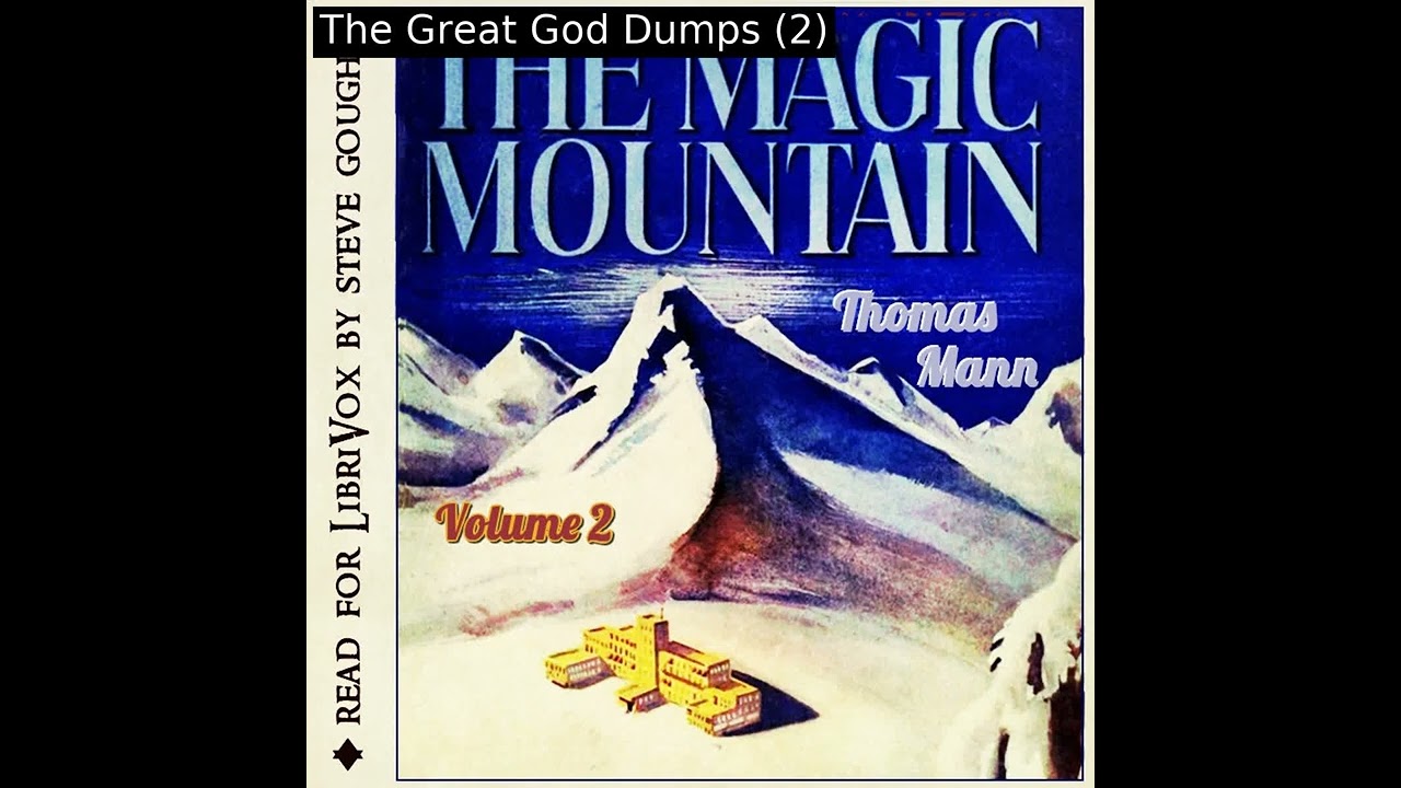 The Magic Mountain (Volume Two) by Thomas Mann read by Steve Gough Part 3/3 | Full Audio Book