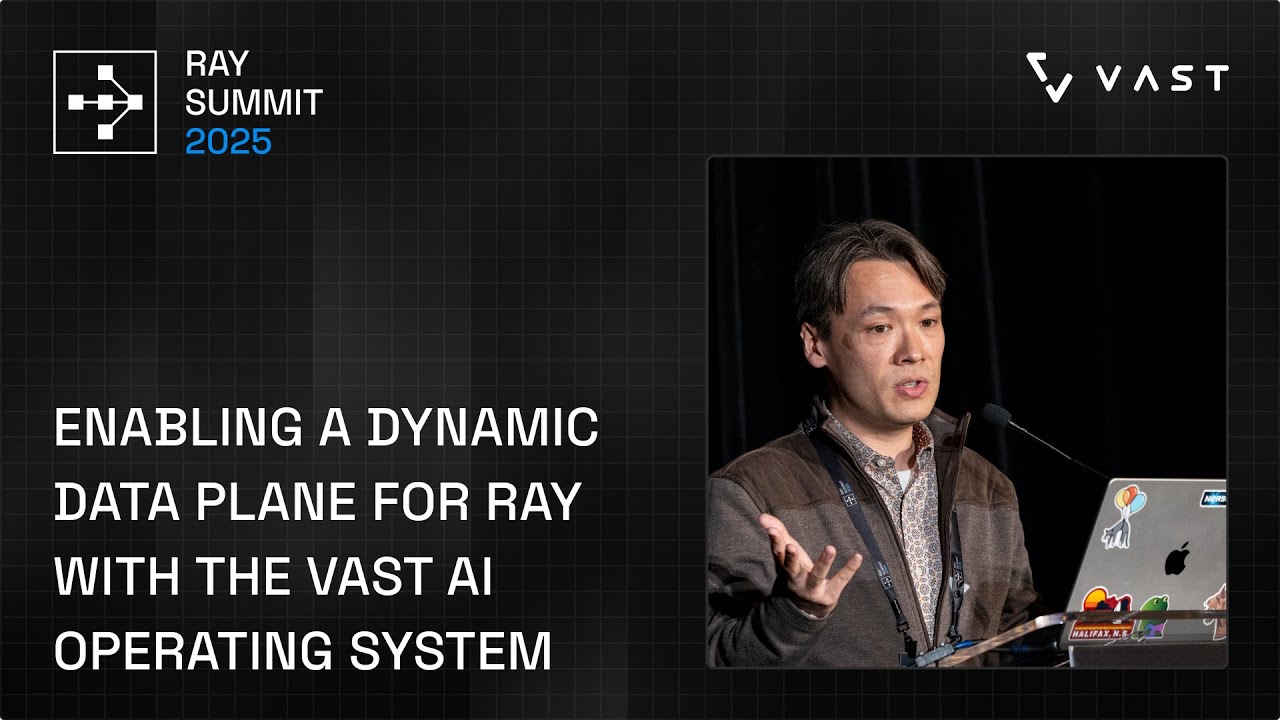 How the VAST AI Operating System Powers a Dynamic Data Plane for Ray | Ray Summit 2025