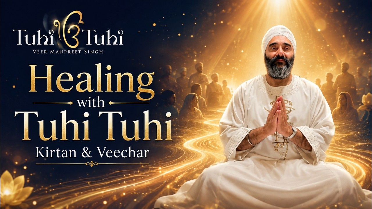 Healing with Tuhi Tuhi Kirtan Veechar Day 464 - KIRTAN