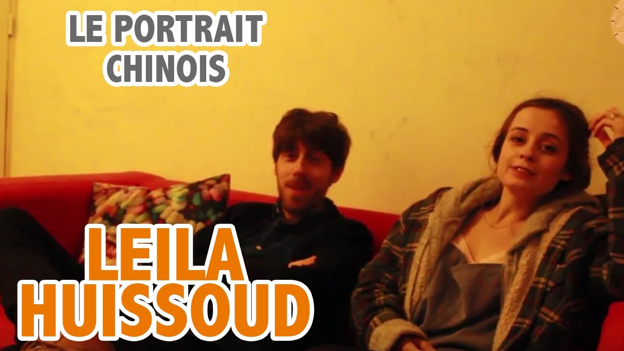 22h04 - PORTRAIT CHINOIS - Leïla Huissoud