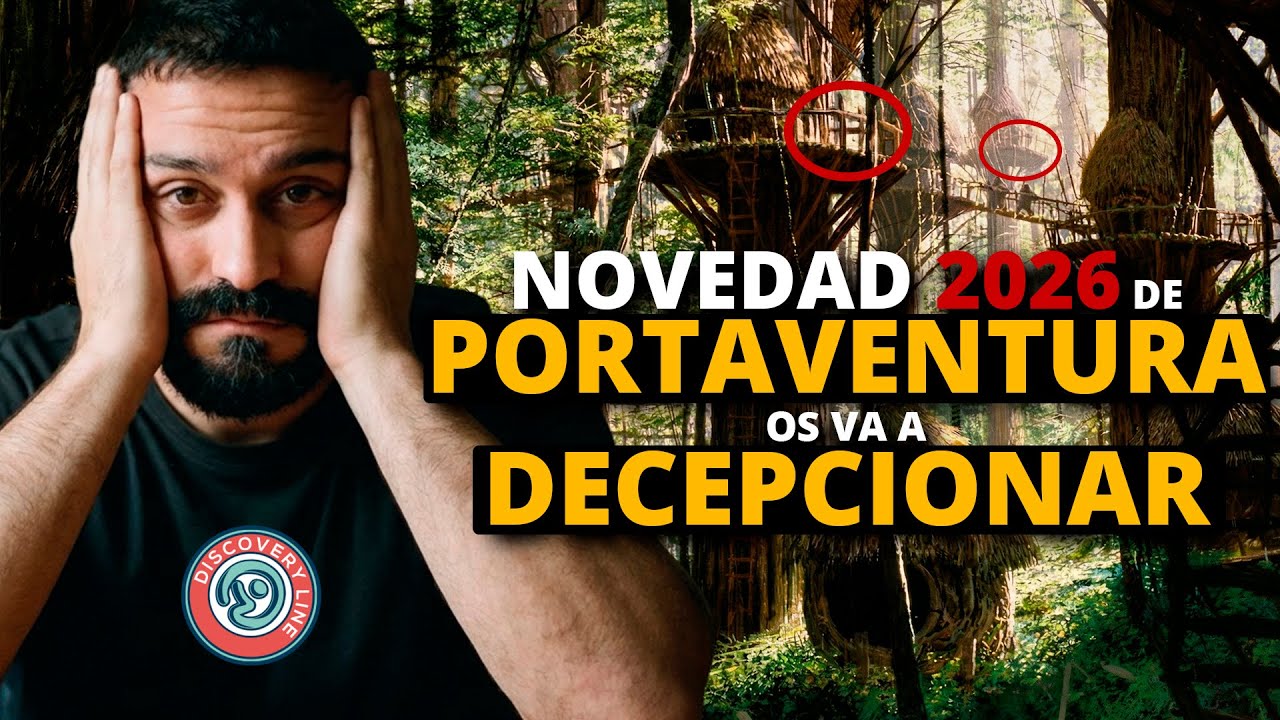 La novedad 2026 de PortAventura va a decepcionar | Y te explico por qué