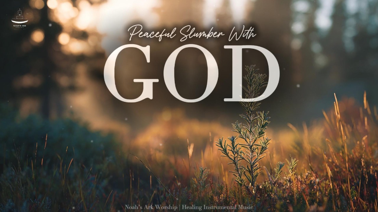 PEACEFUL SLUMBER WITH GOD | 1 Hour Soaking Worship | Prayer, Study, Rest & Quiet Time with God
