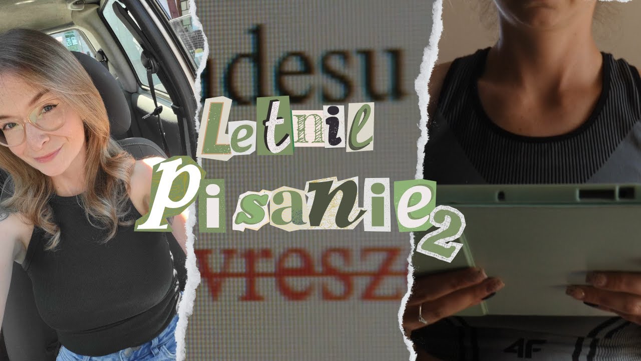 Czuję się jak pisarka na pełen etat... ✍😱 Letnie Pisanie #5