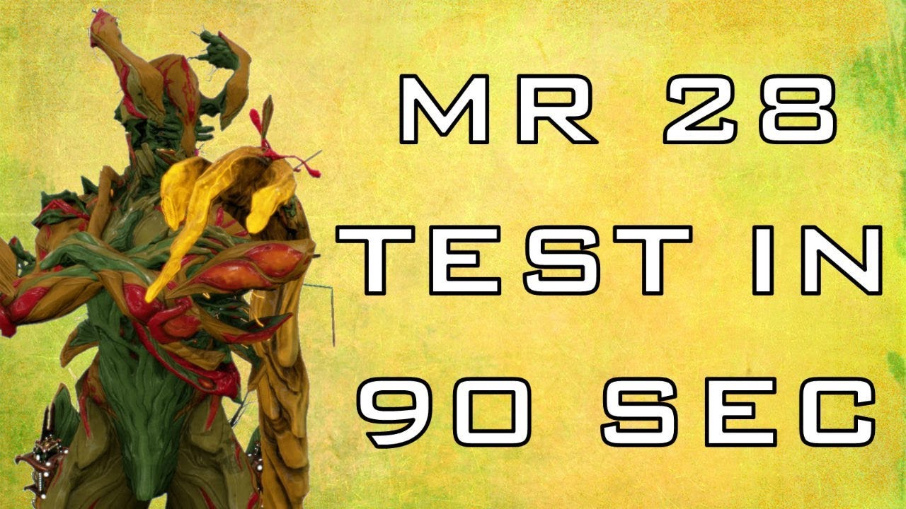 Warframe: MR28 test in &asymp;90 seconds