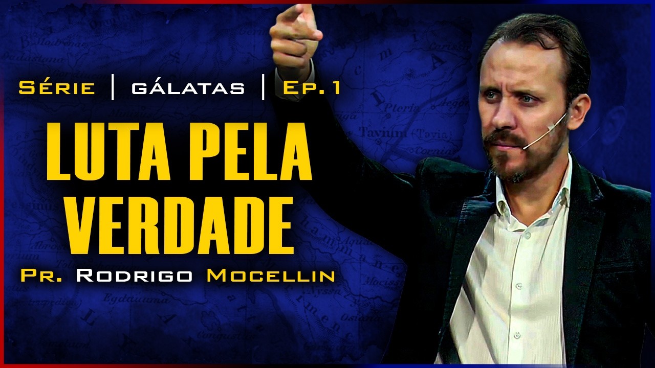 Luta pela verdade | Pastor Rodrigo Mocellin