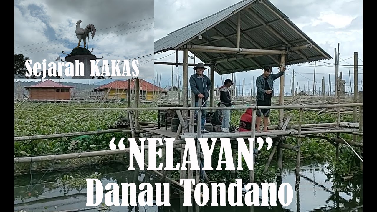 DANAU TONDANO, Melihat Aktifitas Nelayan Ikan Air Tawar Terbesar di SULUT dan mengenal SEJARAH KAKAS